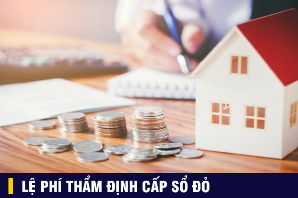 Mới nhất: PHÍ THẨM ĐỊNH HỒ SƠ CẤP SỔ ĐỎ Ở 4 TỈNH/THÀNH PHÍA NAM