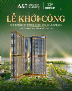 THÔNG BÁO LỄ KHỞI CÔNG DỰ ÁN A&T SAIGON RIVERSIDE